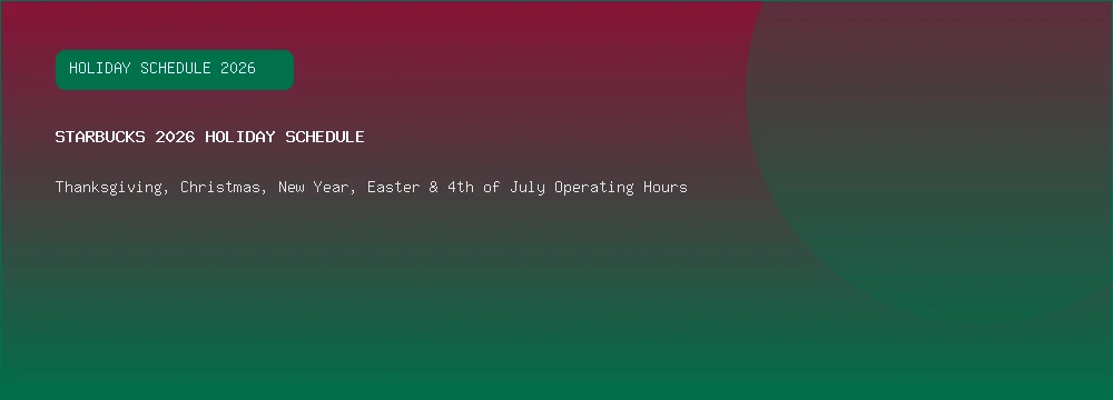Starbucks 2026 Holiday Hours Thanksgiving Christmas New Year Schedule